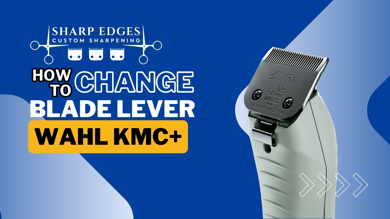 How to change the blade lever in Wahl KMC+ clipper | Sharp Edges