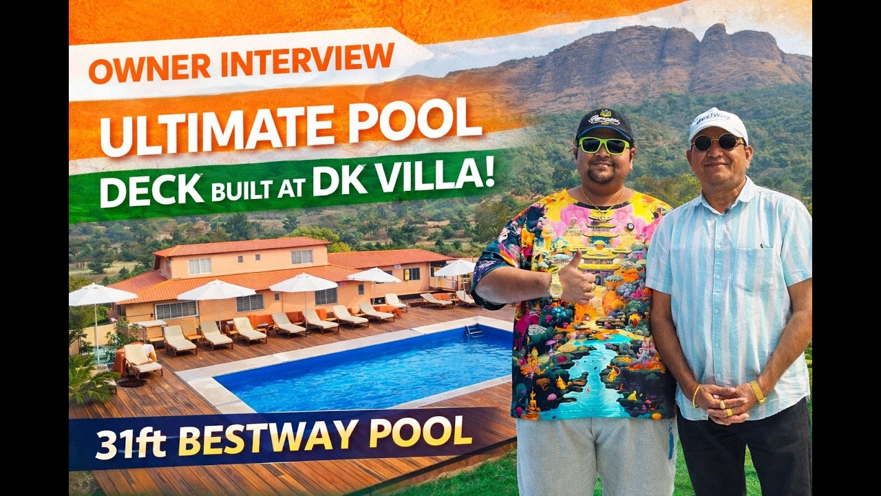Owner Review: Mr. Datta Kadam Built the Ultimate Pool Deck at DK Villa with a 31ft Bestway Pool!