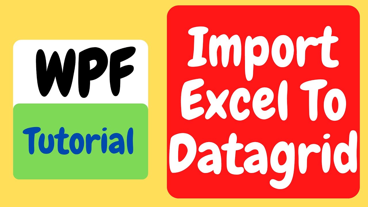 Import Excel to Datagird : C&aacute;ch đọc mọi file excel v&agrave;o trong datagridview bằng wpf nhanh ch&oacute;ng