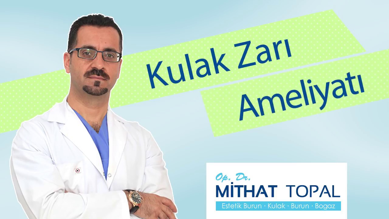Kulak Zarı Ameliyatı | Op. Dr. Mithat TOPAL