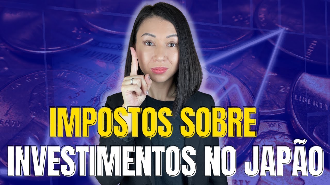 Impostos sobre investimentos no Japão - Qual a porcentagem e como declarar