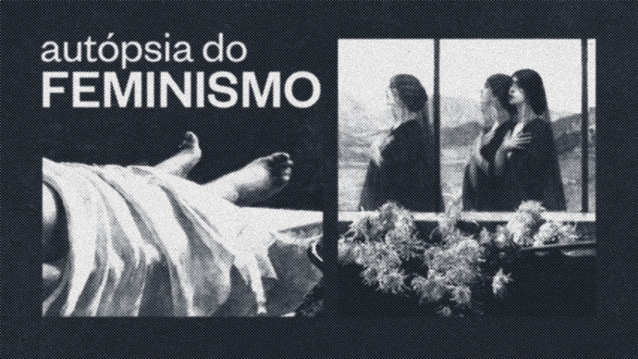 A morte do feminismo | Introdução ao livro AUTÓPSIA DO FEMINISMO