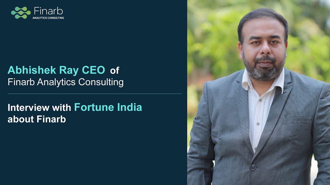 Exclusive Interview of Finarb's CEO, Abhishek Ray, with Fortune India