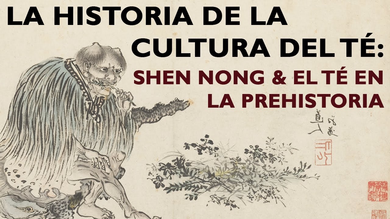La Historia de la Cultura del T&eacute;: ShenNong & El T&eacute; en la Prehistoria
