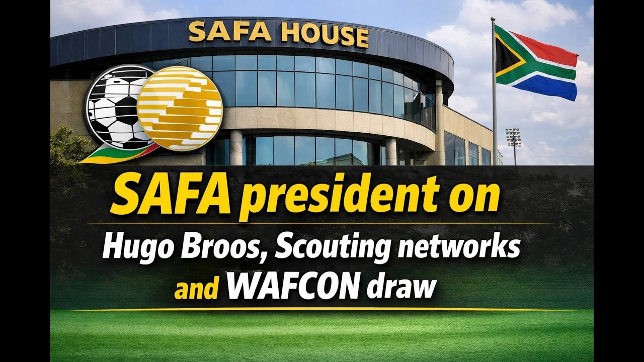 SAFA president on Hugo Broos, Scouting networks and WAFCON draw