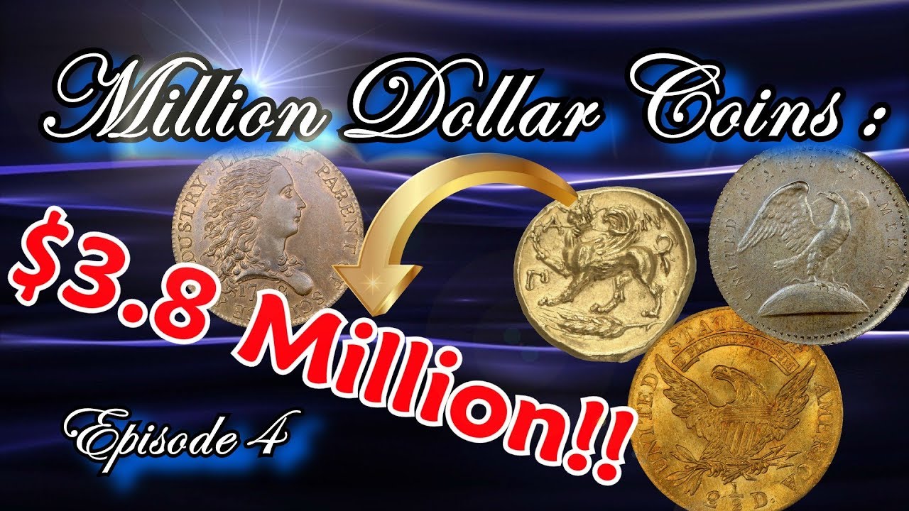 Million Dollar Coins Part 4 : The Worlds Most Rare And Valuable Coins Worth Millions