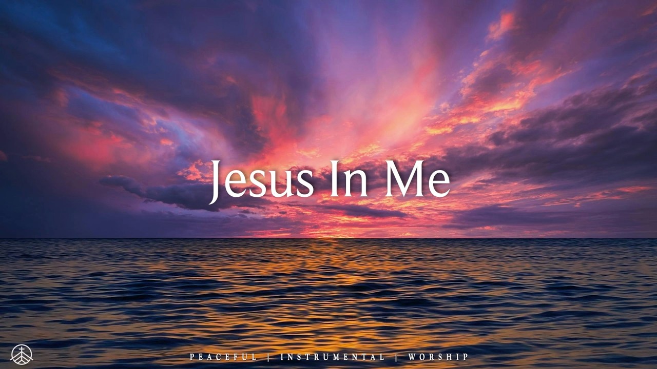JESUS IN ME - Soaking Worship Instrumental | Prayer and Devotional