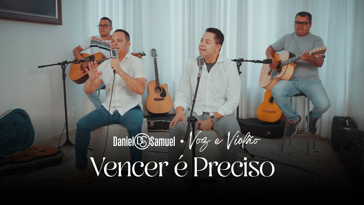 Daniel & Samuel - Vencer É Preciso (Voz e Violão)
