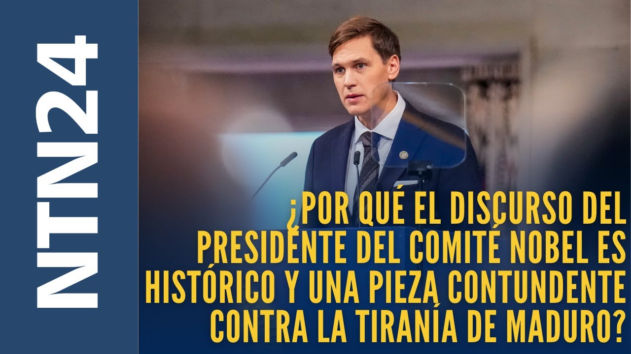 ¿Por qué el discurso del presidente del Nobel es una pieza contundente contra la tiranía de Maduro?