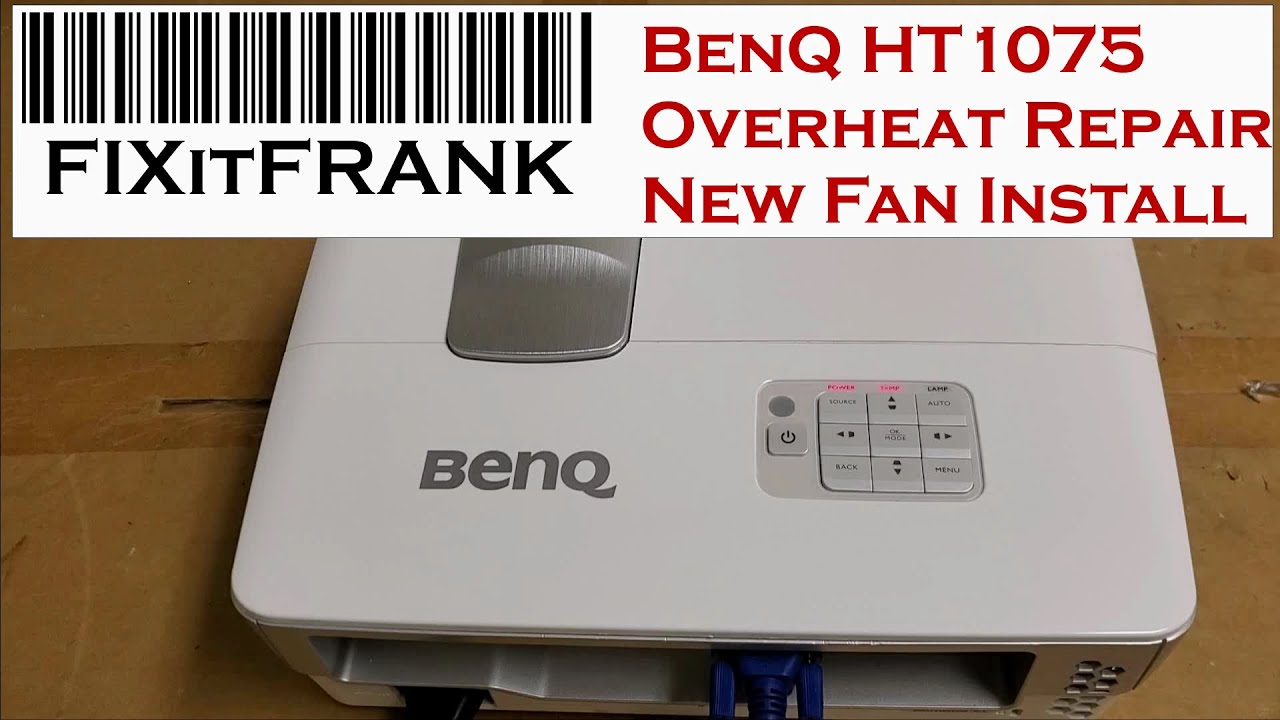 BenQ HT1075 DLP Projector Overheat/Fan Replacement