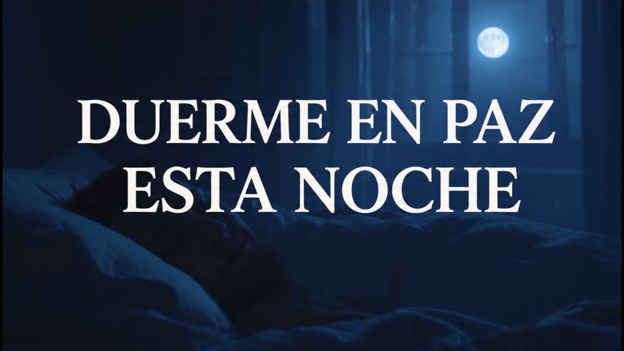 Antes de Dormir, Escucha Esta Oración y Descansa en Paz