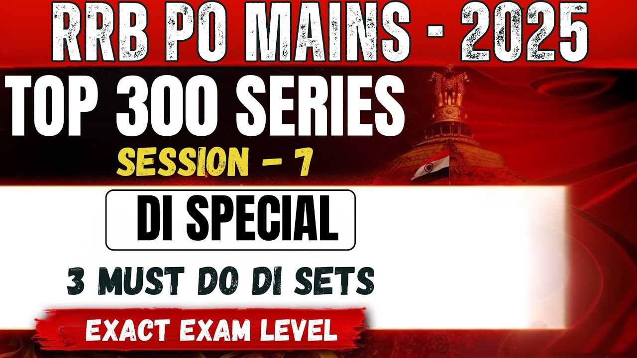 ✅Top 300 Mains Series | DI special - 3 sets | Exact Exam Level | RRB PO/Clerk Mains - 2025 |