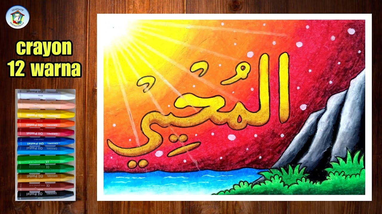 Menggambar Kaligrafi Asmaul Husna Al Muhyi dengan Crayon Oil Pastel
