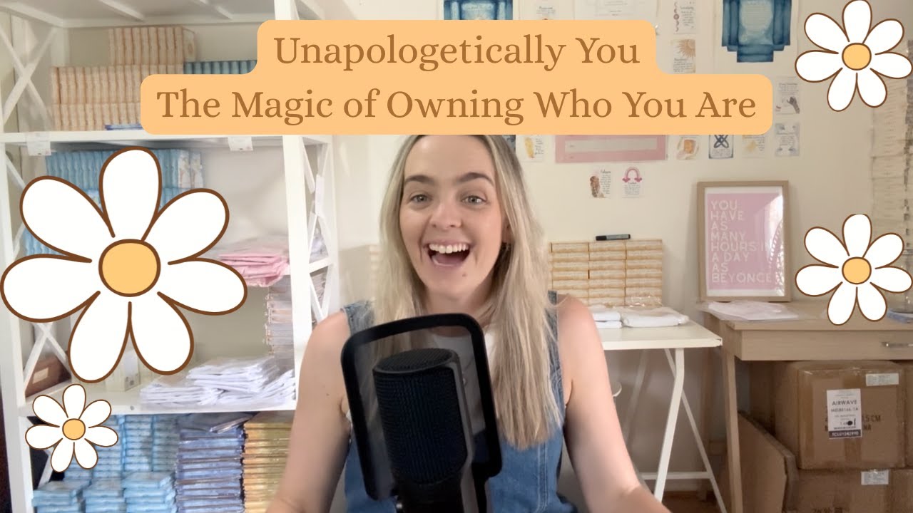 Unapologetically You ~ The Magic of Owning Who You Are