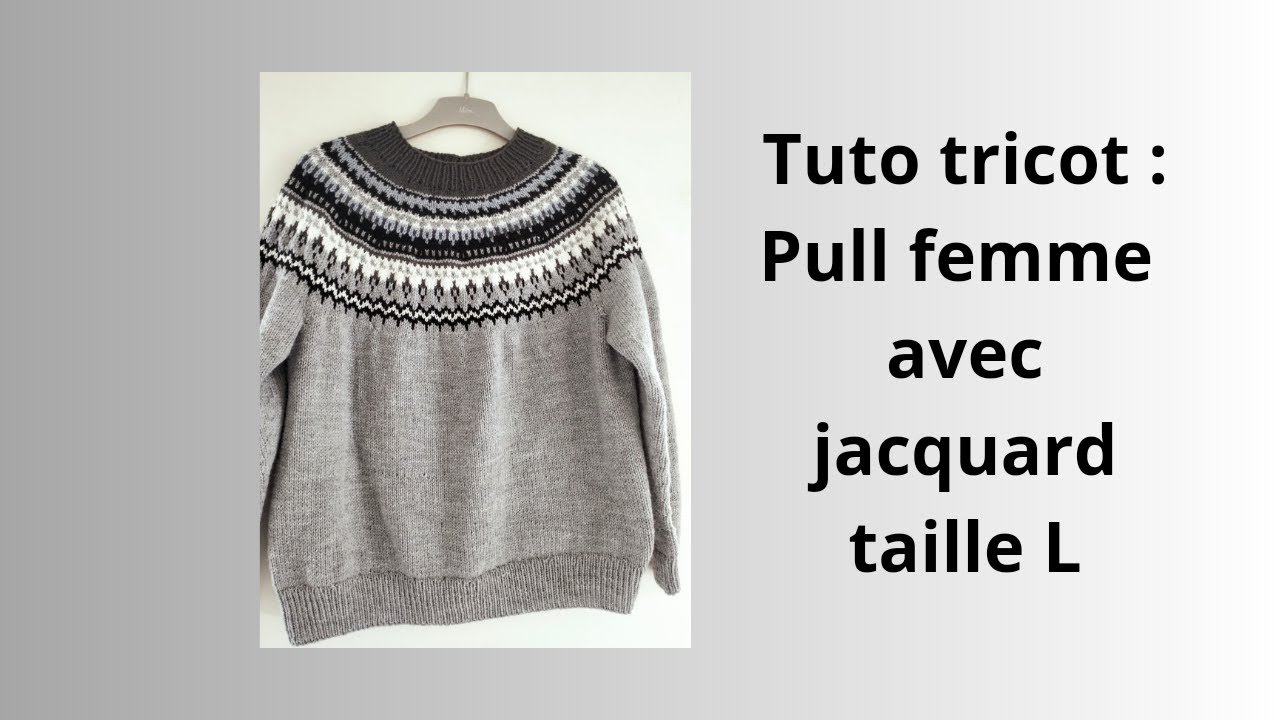 Tuto tricot : pull femme jacquard taille L