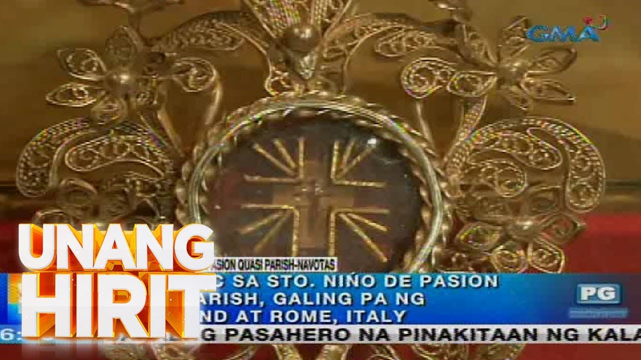 Unang Hirit: Mga relic na may kaugnayan kay Hesu Kristo, bisitahin!