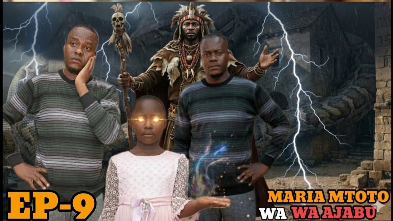 MARIA MTOTO WA AJABU [EP 9] Director Hans Mziwanda 