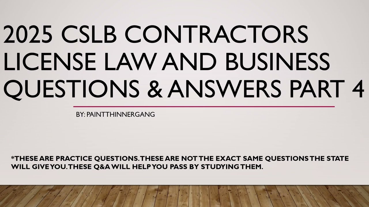 2025 CSLB Contractors License Law And Business Questions Answers Part 4