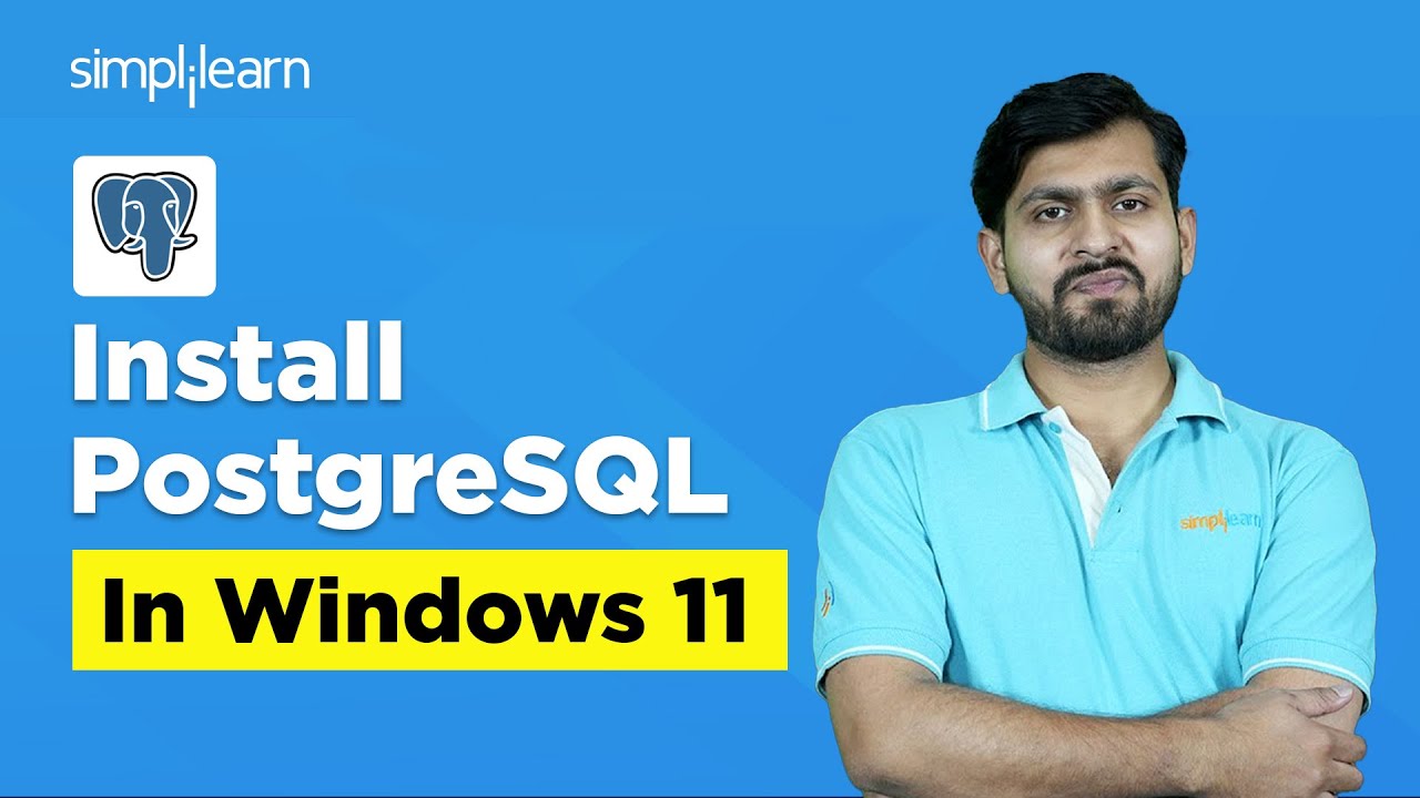 How to Download and Install PostgreSQL in Windows 11 | Install PostgreSQL | Simplilearn