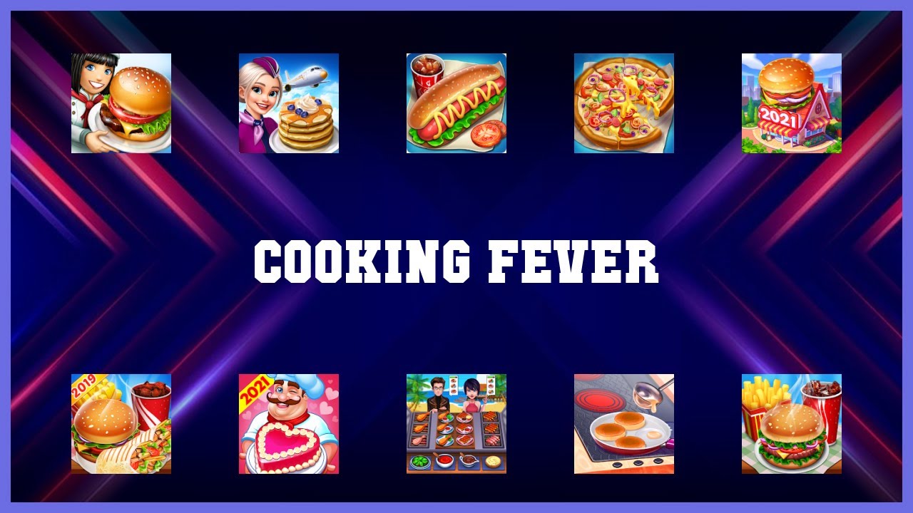 Top rated 10 Cooking Fever Android Apps