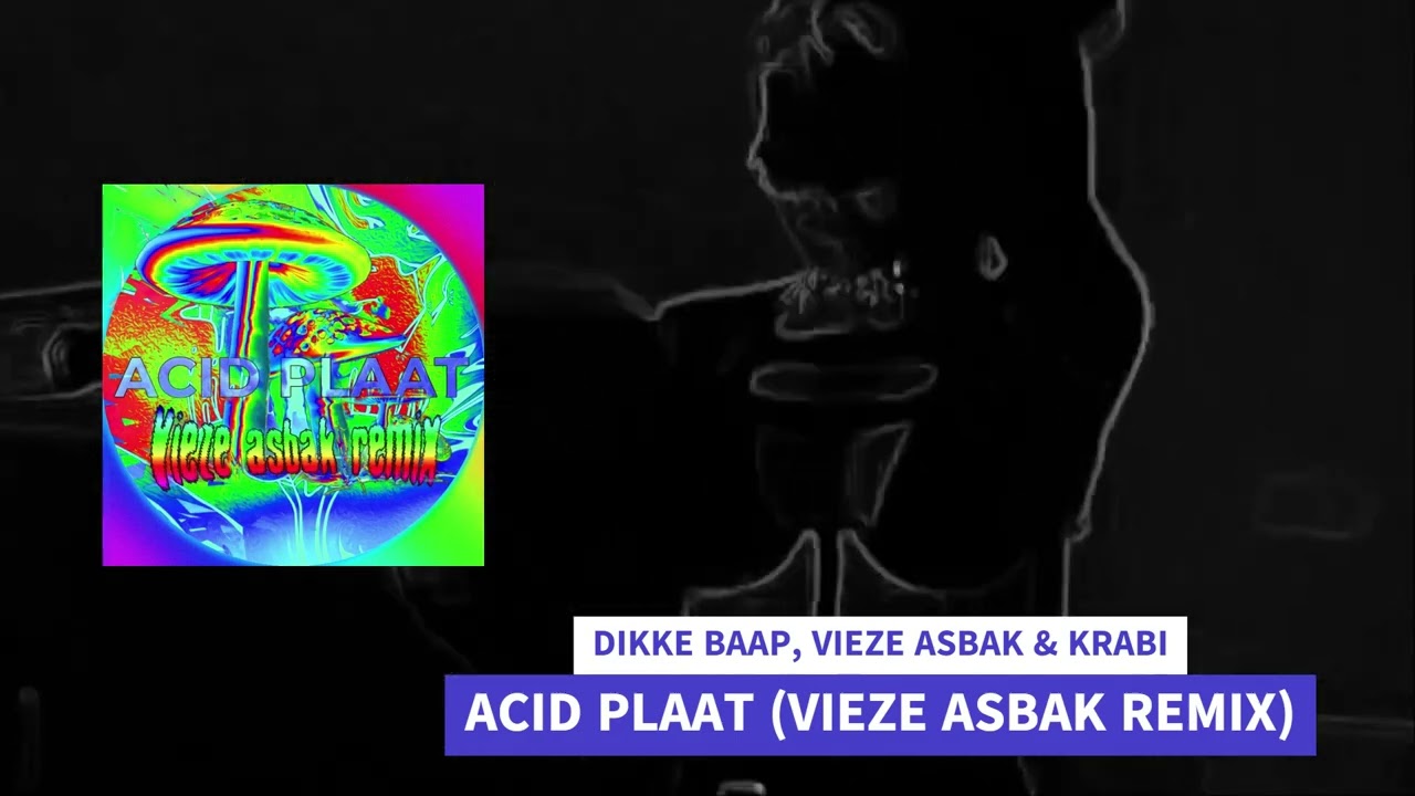 DIKKE BAAP, Krabi - Acid Plaat (Vieze Asbak Remix)