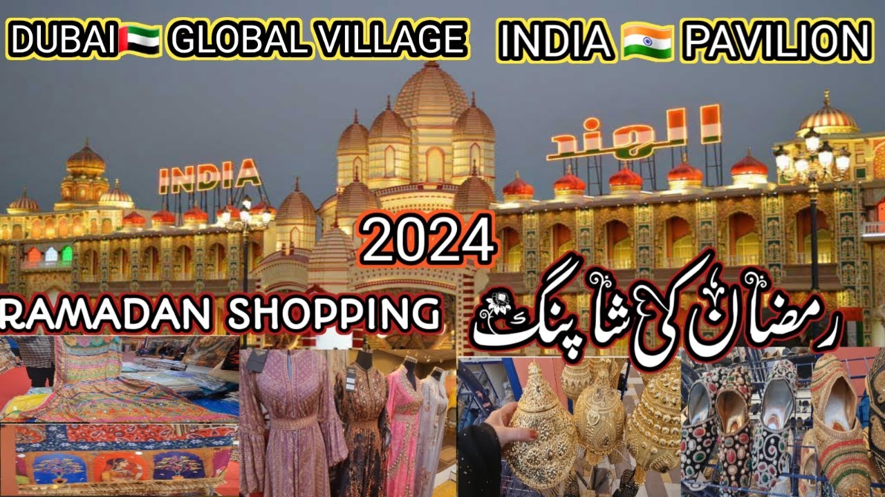 DUBAI GLOBAL VILLAGE 2024 | INDIA PAVILION FULL TOUR | RAMADAN SHOPPING IN GLOBAL VILLAGE