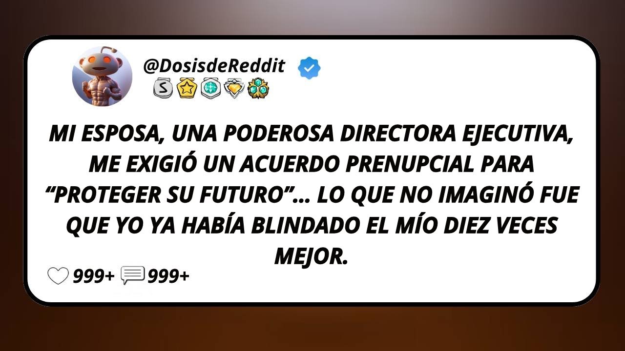 Mi Esposa, Una Poderosa Directora Ejecutiva, Me Exigió Un Acuerdo Prenupcial Para “Proteger...