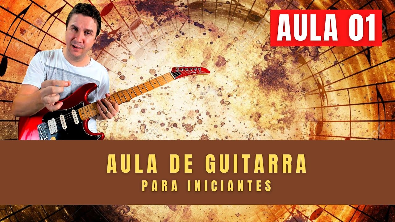 AULA DE GUITARRA PARA INICIANTES (AULA 01)