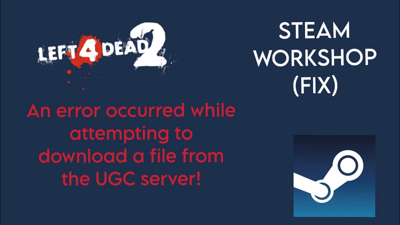 Left 4 dead 2 workshop not working (fix)