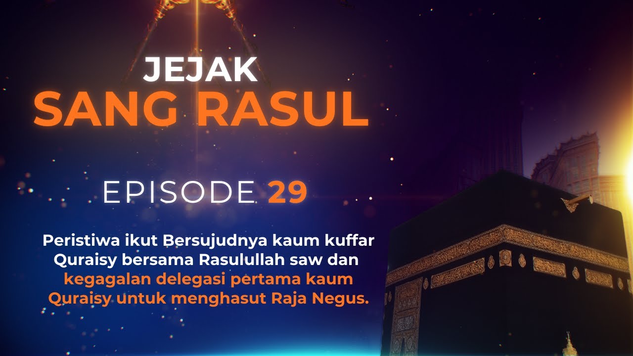 JEJAK SANG RASUL | EP 29 | DELEGASI PERTAMA KAUM QURAISY