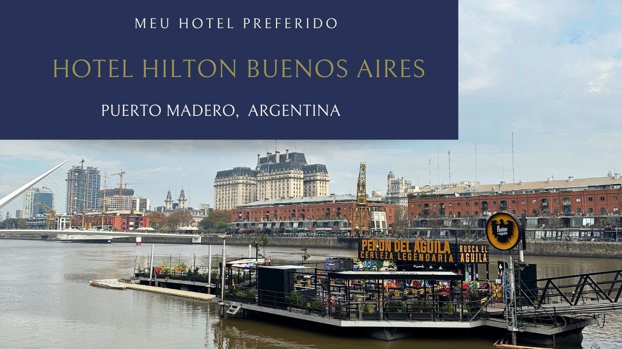 COMO &Eacute; SE HOSPEDAR NO LUXUOSO HOTEL HILTON BUENOS AIRES, EM PUERTO MADERO @meuhotelpreferido