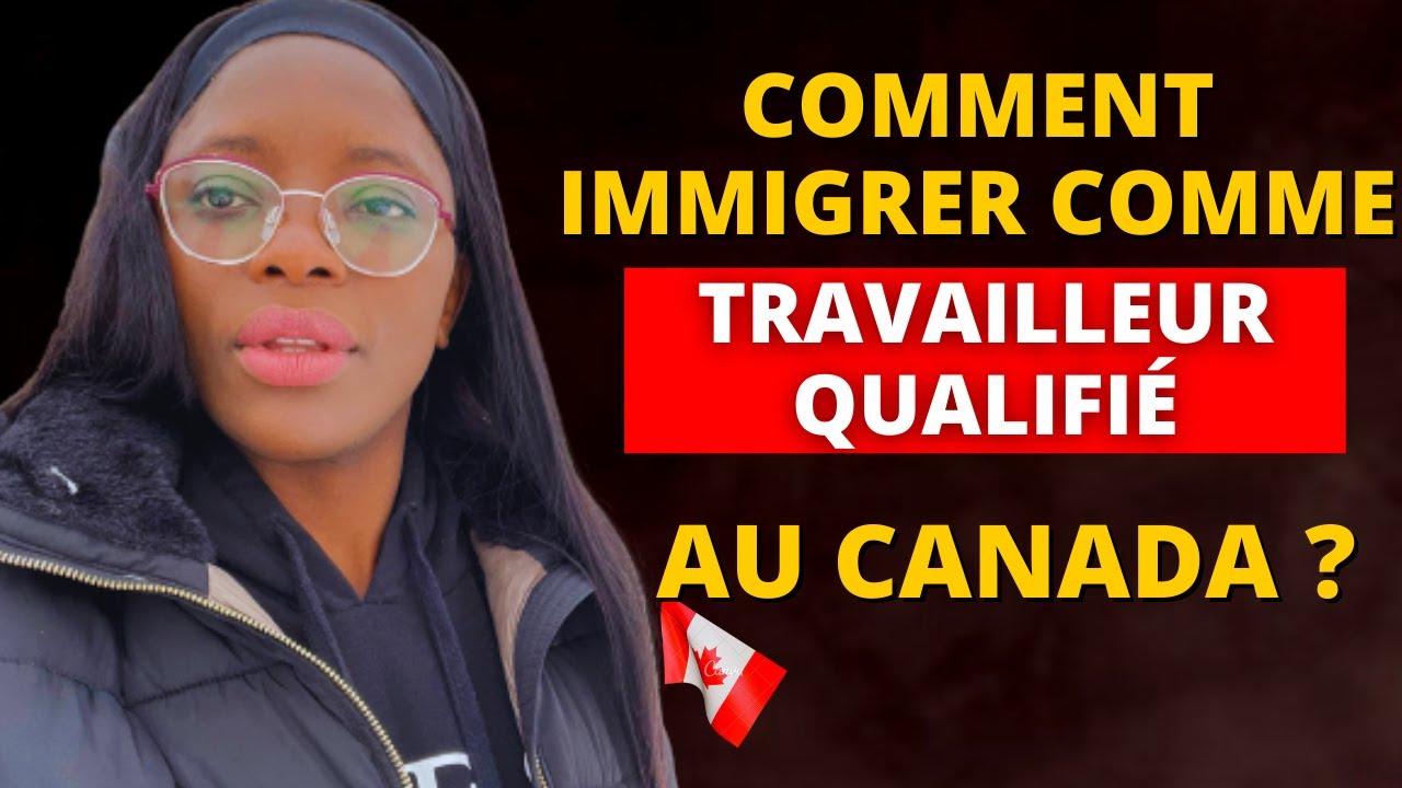 Qu’est-ce qu’on entends par TRAVAILLEUR QUALIFIÉ au Canada/quel est le programme adapté pour eux ??