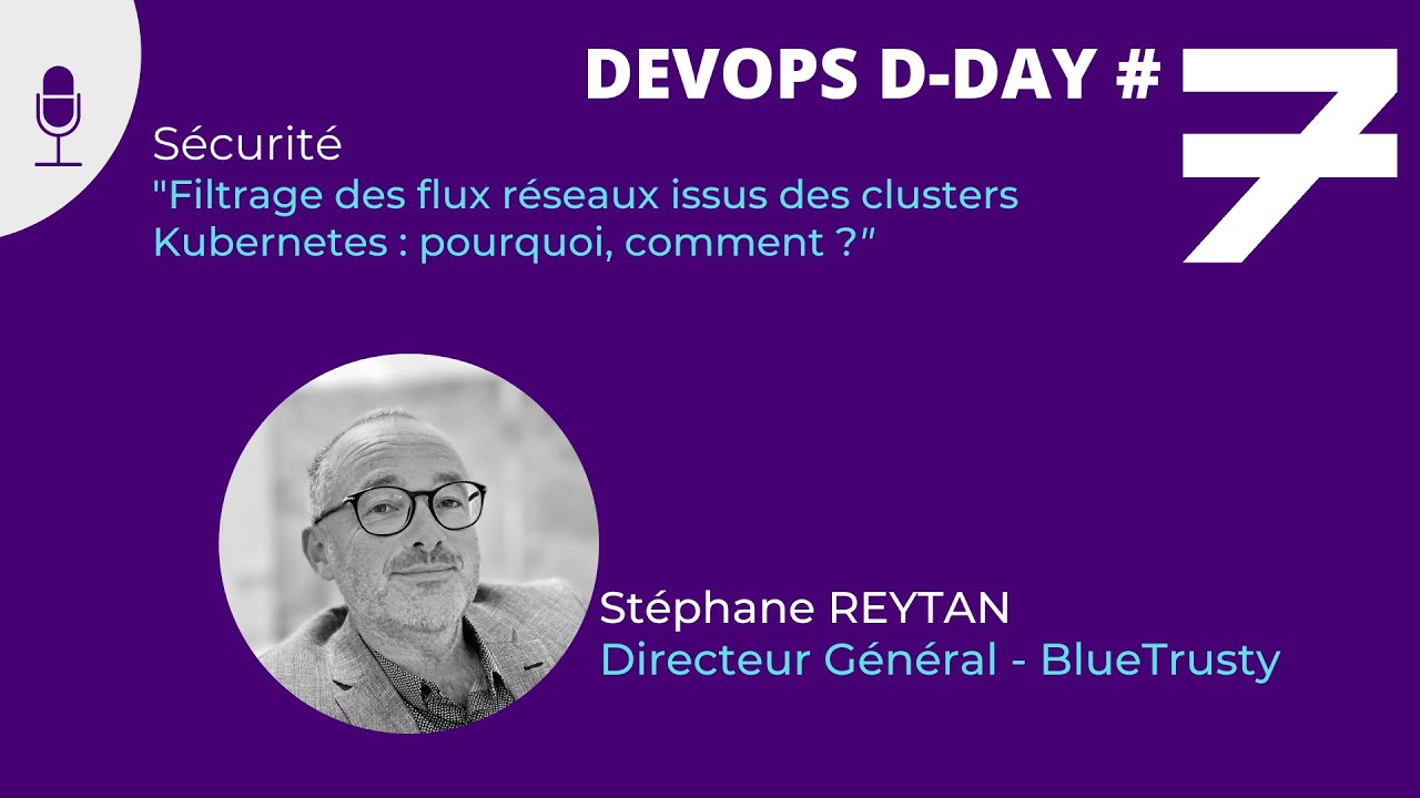Filtrage des flux réseaux issus des clusters Kubernetes : pourquoi, comment ? - DEVOPS D-DAY #7