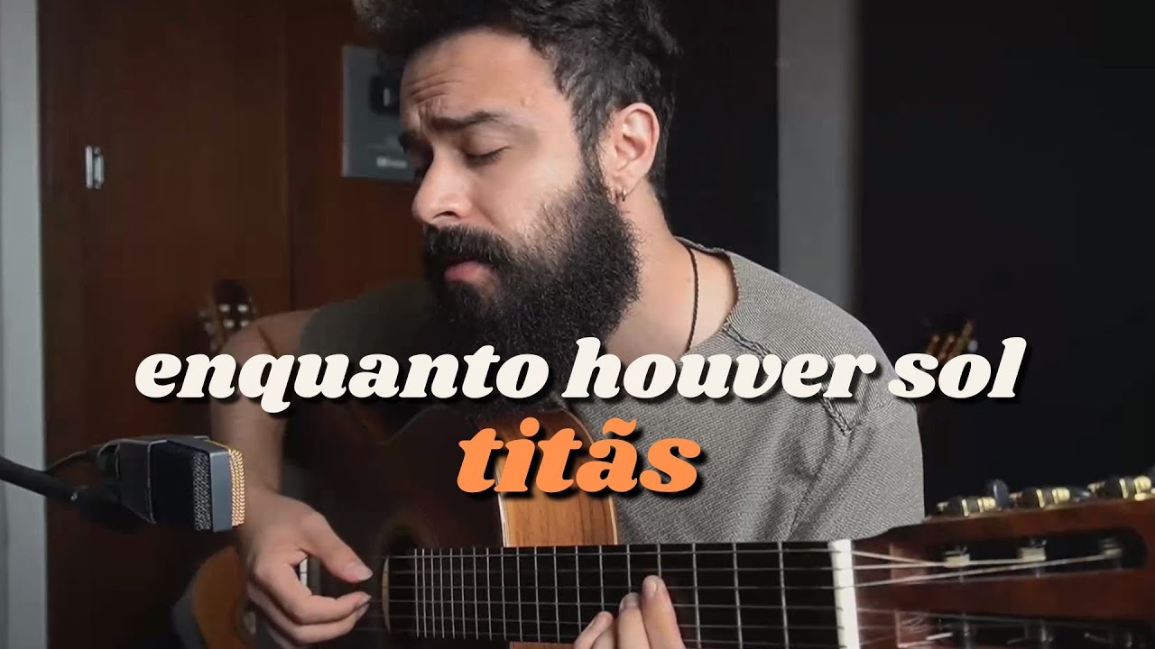 Enquanto Houver Sol - Titãs (Stefano Mota) #cover