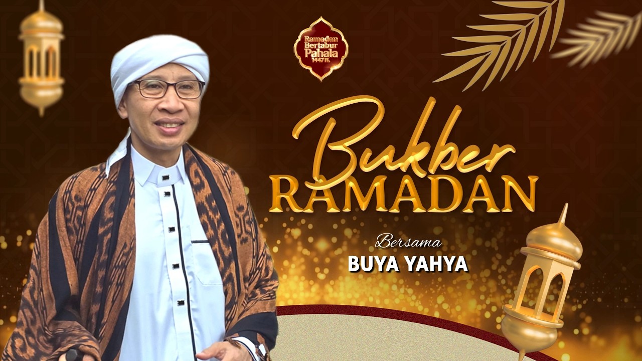 Bukber Ramadan Bersama Buya Yahya | 17 Ramadan 1447 H / 07 Maret 2026 M