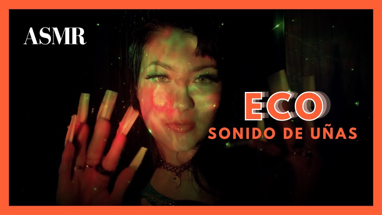 ASMR SÓLO CLICKEAR SI TE ENCANTA EL ECO (y los sonidos de uñas largas)
