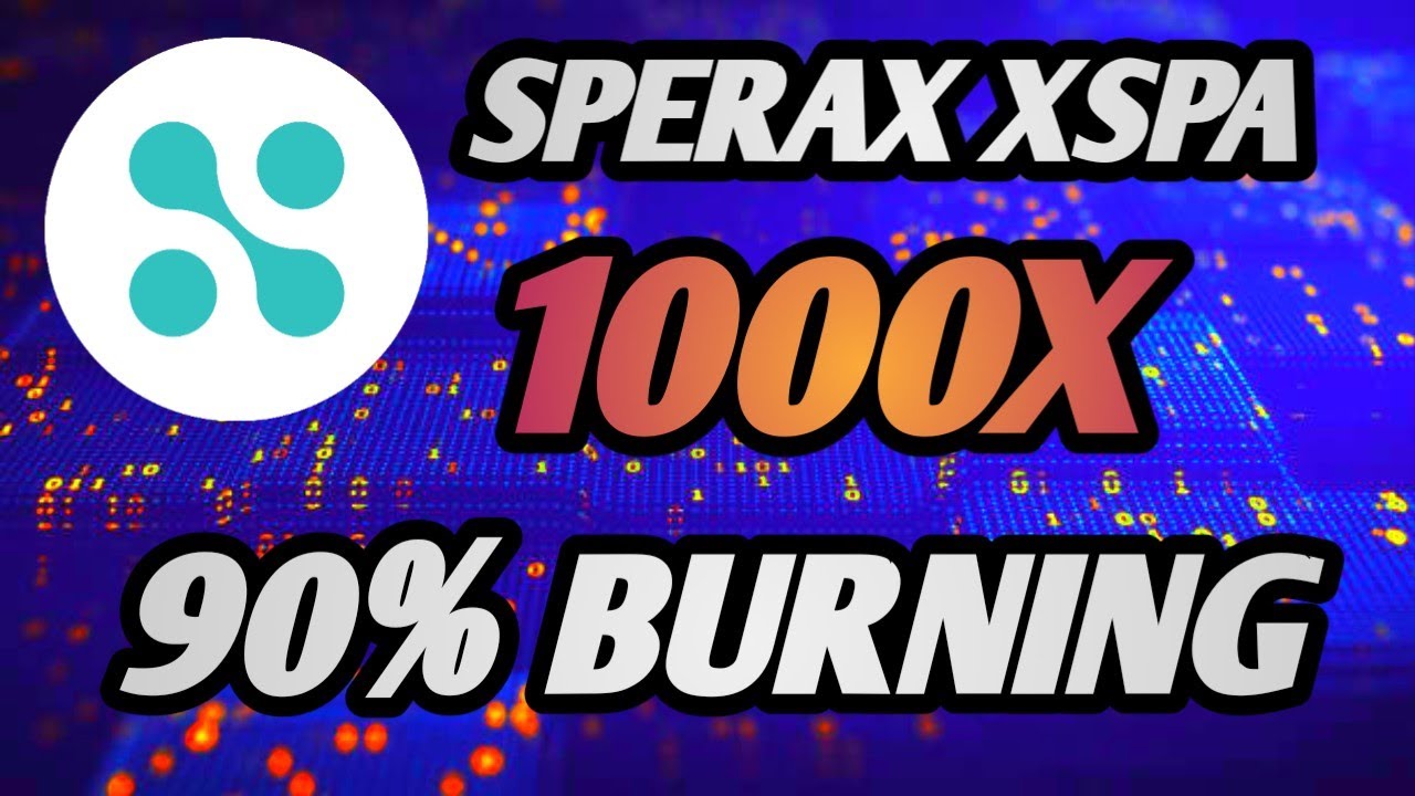 SPERAX ($SPA) COIN BIGGEST NEWS || XSPA LAUNCHING || 90% BURNING || 1000X POTENTIAL COIN