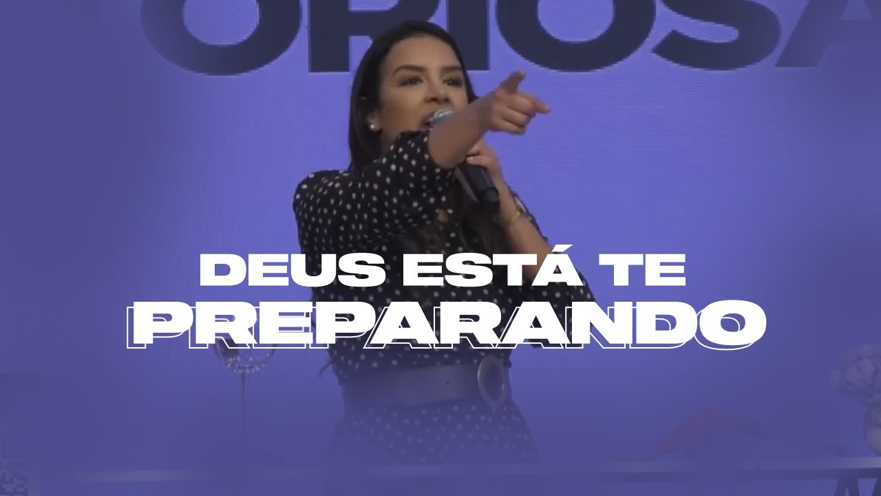 DEUS ESTÁ TE PREPARANDO! - Miss. Gabriela Lopes | Pregação