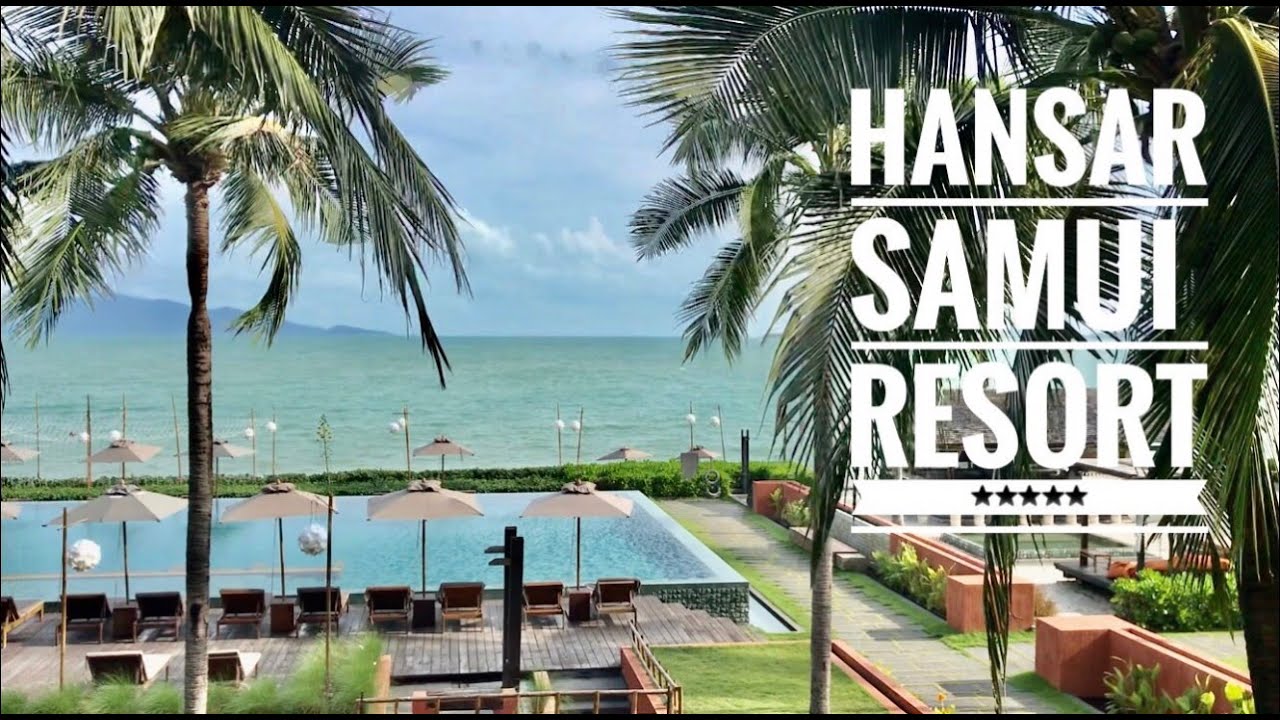 Hansar Samui Resort & Spa เที่ยวเกาะสมุย Ko Samui Tour (Countdown 2022) โรงแรมห้าดาวติดทะเล