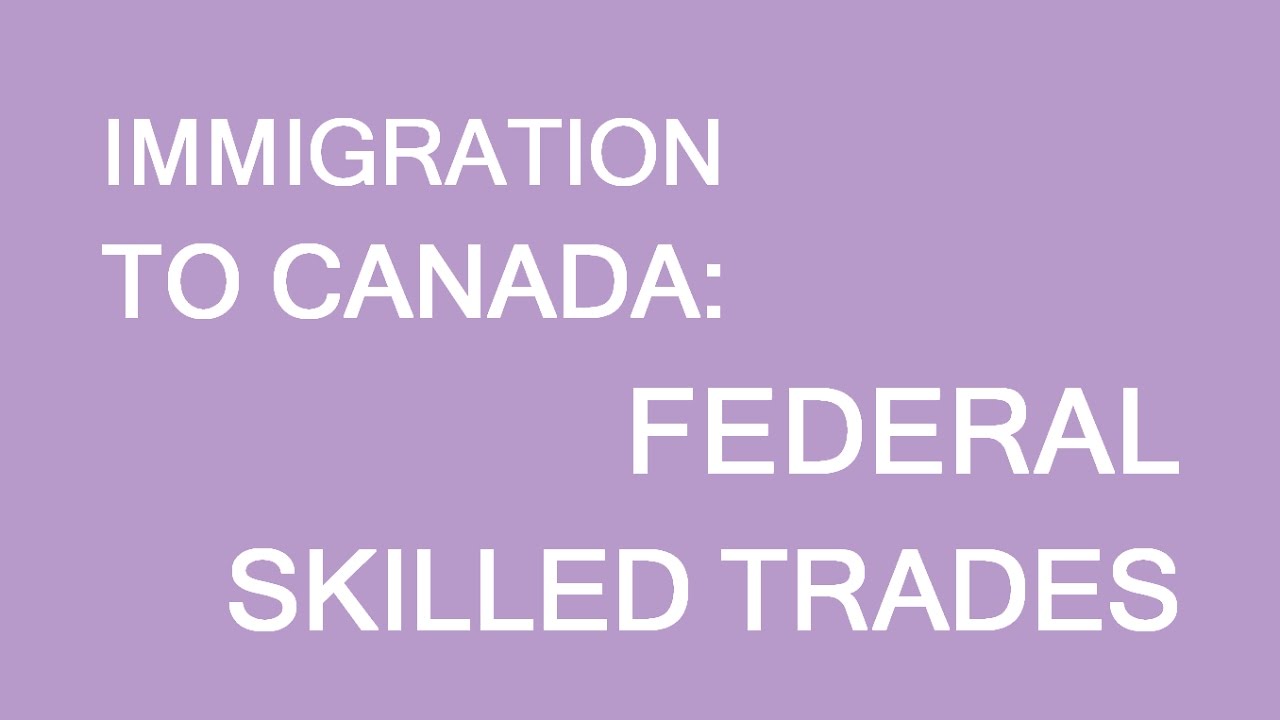 Federal Skilled Trades immigration Canada. LP Group