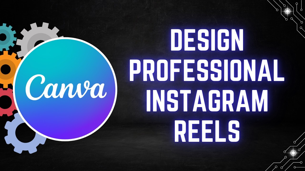 Canva Tutorial: How to Design Professional Instagram Reels