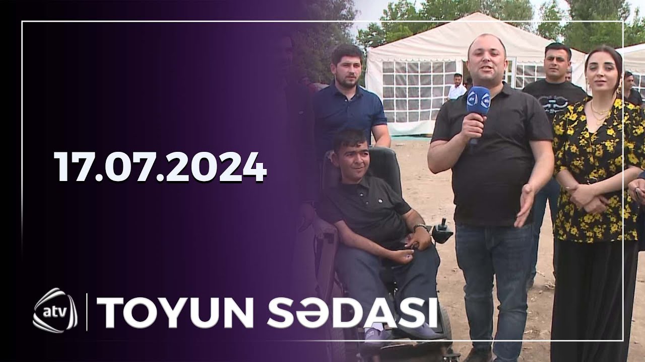 Toyun Sədası / Bərdə / 17.07.2024