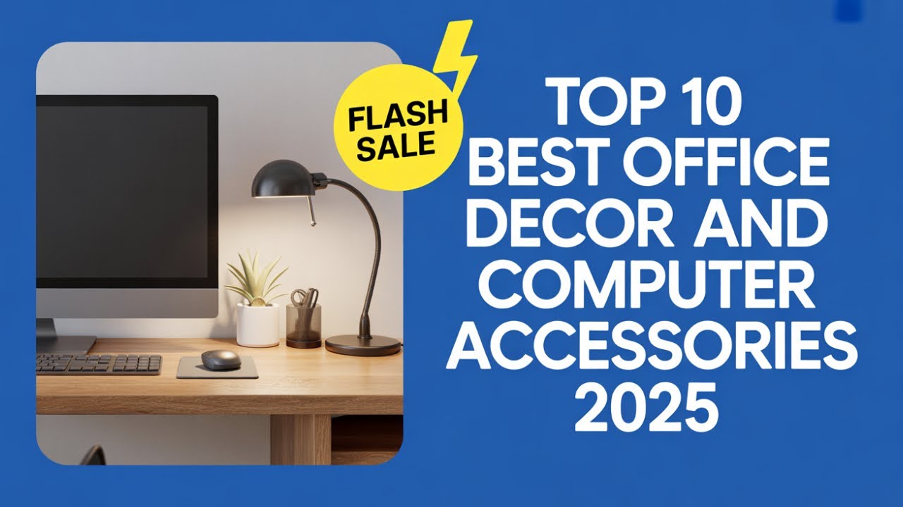 Top 10 Best Office Decor and Computer Accessories in 2025