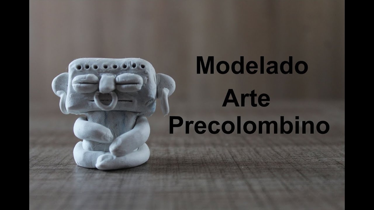 Modelado-Arte Precolombino