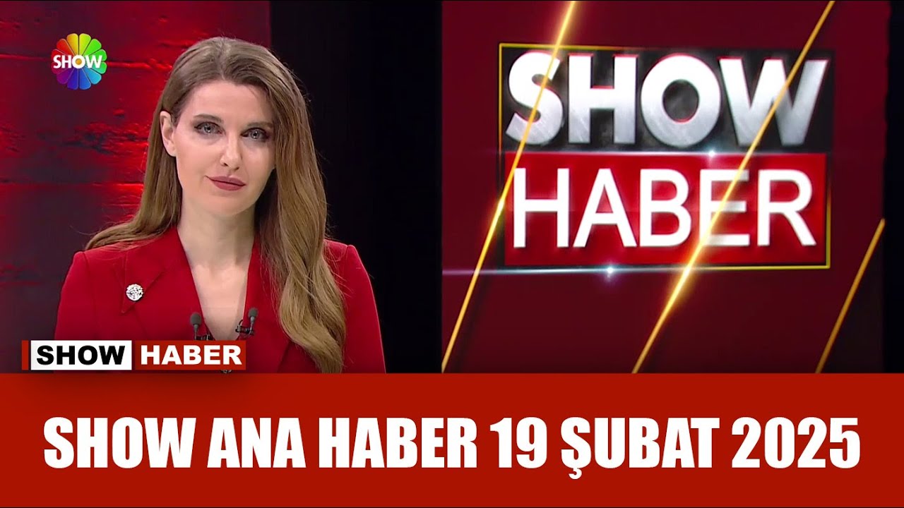 Show Ana Haber 19 Şubat 2025