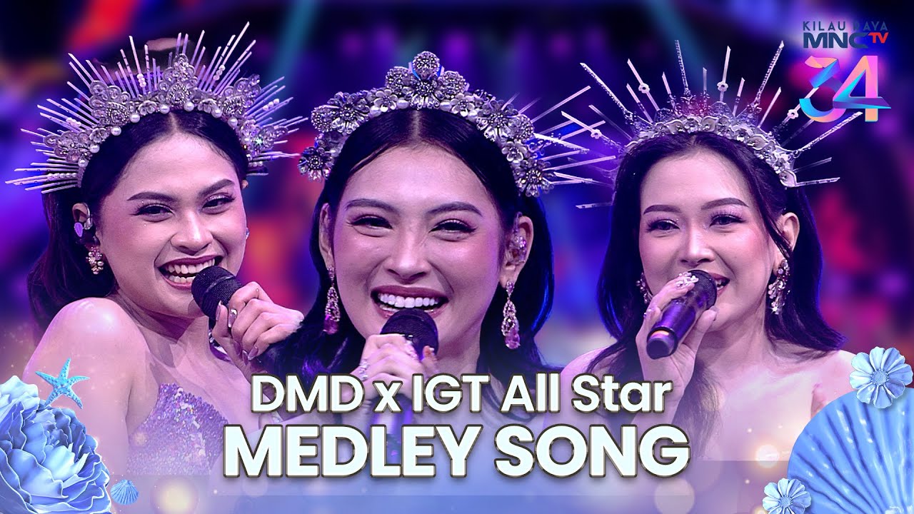 DMD x IGT All Star - Medley Song! | KILAU RAYA MNCTV 34