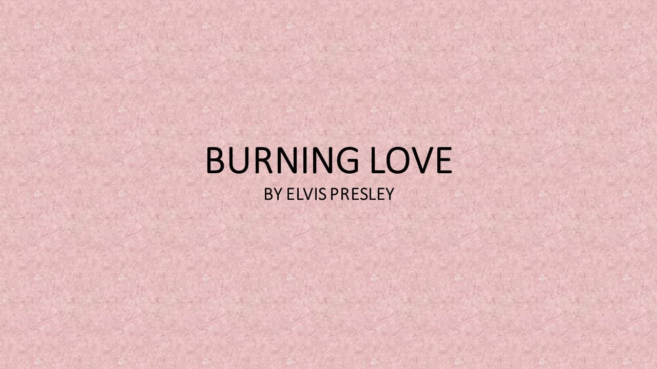 Burning love by Elvis Presley - Easy Chords and Lyrics