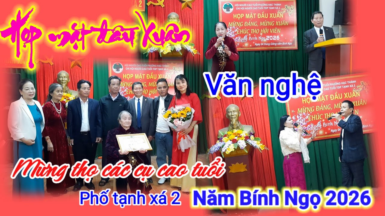 Họp mặt đầu xuân.Văn nghệ mừng thọ các cụ cao tuổi phố Tạnh Xá 2 Bính Ngọ 2026