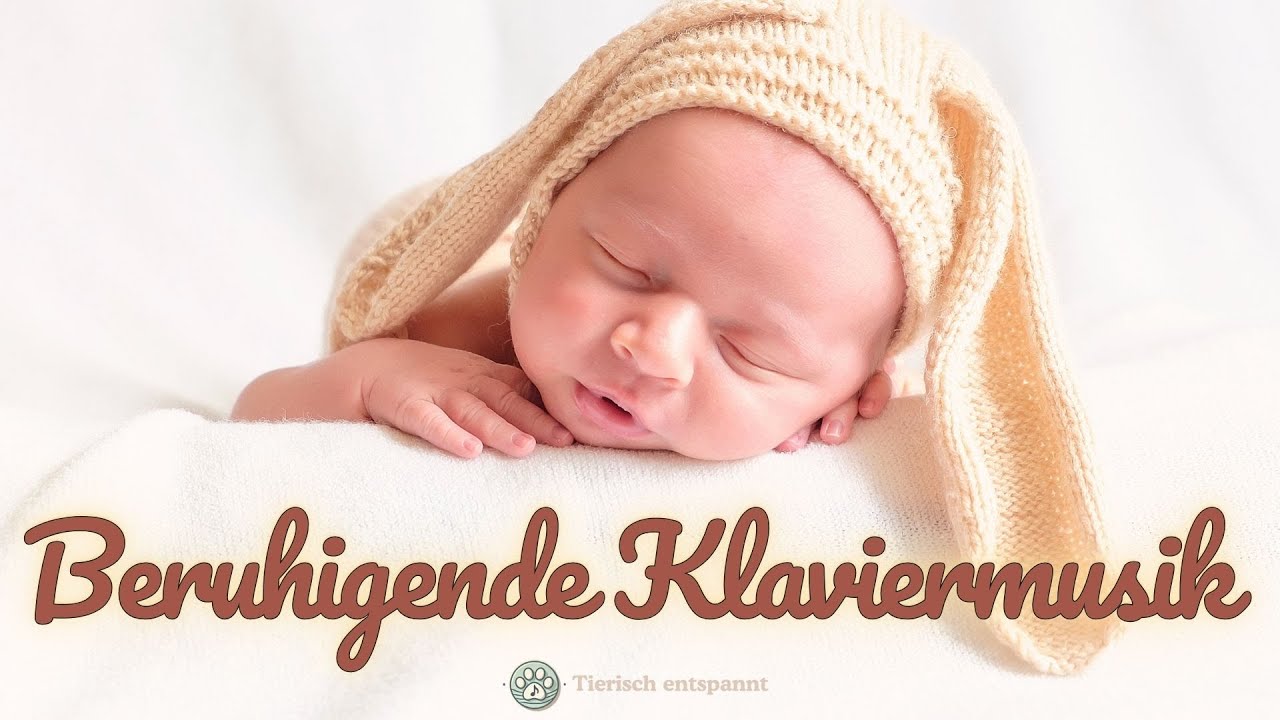 Sanfte Einschlafmusik f&uuml;r Babys und Neugeborene | Beruhigende Klaviermusik zum Entspannen & Schlafen