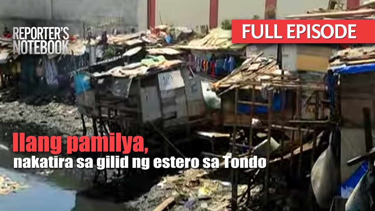 Ilang pamilya, nakatira sa gilid ng estero sa Tondo (Full Episode) | Reporter's Notebook